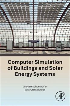 Computer Simulation of Buildings and Solar Energy Systems