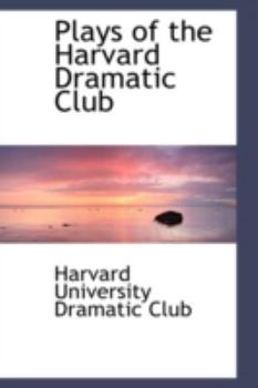 Paperback Plays of the Harvard Dramatic Club Book