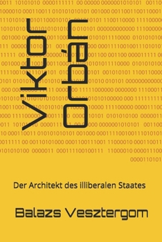 Paperback Viktor Orbán: Der Architekt des illiberalen Staates [German] Book