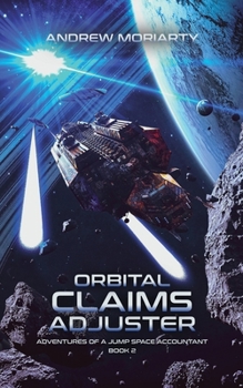 Paperback Orbital Claims Adjuster: Adventures of a Jump Space Accountant Book 2 Book