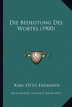 Paperback Die Bedeutung Des Wortes (1900) [German] Book