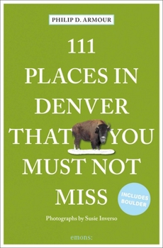 Paperback 111 Places in Denver That You Must Not Miss Book