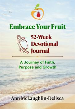 Hardcover Embrace Your Fruit: 52-Week Devotional Journal Book