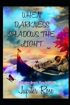 Paperback When Darkness Shadows the Light: Poetry from the heart Book