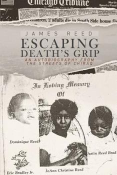 Paperback Escaping Death's Grip: An Autobiography from the Streets of Chiraq Book