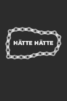 Fahrrad Notizbuch: H�tte H�tte Fahrradkette / 6x9 Zoll / 120 linierte Seiten
