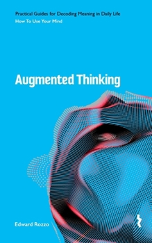 Paperback Augmented Thinking: How to Use Your Mind Book