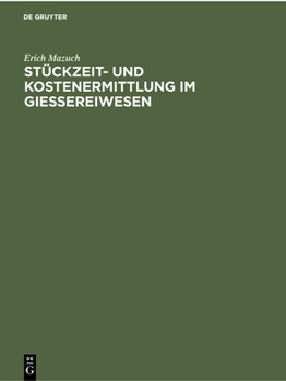 Hardcover Stückzeit- Und Kostenermittlung Im Giessereiwesen [German] Book
