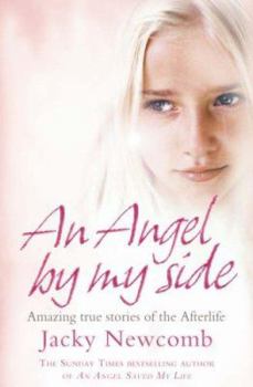 Paperback An Angel by My Side: Amazing True Stories of the Afterlife Book