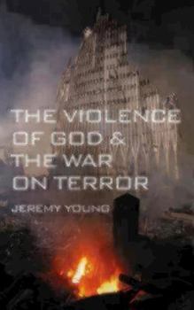 Paperback The Violence of God and the War on Terror Book