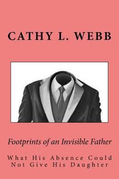Paperback Footprints of an Invisible Father: What His Absence Could Not Give His Daughter Book
