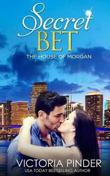 Secret Bet - Book #3 of the House of Morgan