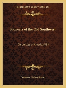 Paperback Pioneers of the Old Southwest: Chronicles of America V18 Book