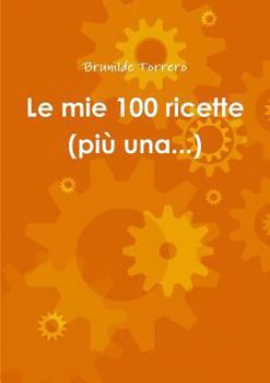 Paperback Le mie 100 ricette (più una...) [Italian] Book