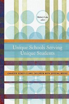 Paperback Unique Schools Serving Unique Students: Charter Schools and children with special needs Book