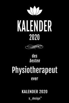 Kalender 2020 für Physiotherapeuten / Physiotherapeut / Physiotherapeutin: Wochenplaner / Tagebuch / Journal für das ganze Jahr: Platz für Notizen, ... , Erinnerungen und Sprüche (German Edition)
