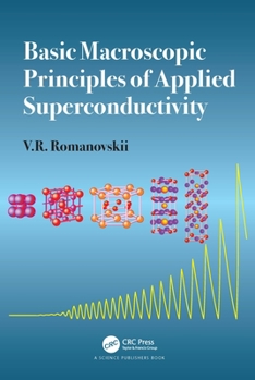 Hardcover Basic Macroscopic Principles of Applied Superconductivity Book