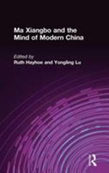 Hardcover Ma Xiangbo and the Mind of Modern China Book