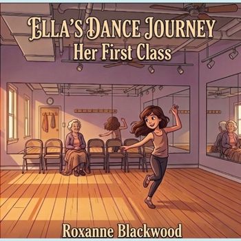 Paperback Ella's Dance Journey: Her First Class Book