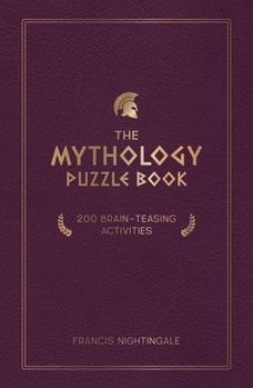 Hardcover The Mythology Puzzle Book: 200 Brain-Teasing Activities Book