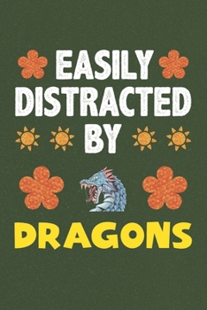 Paperback Easily Distracted By Dragons: Dragons Lovers Funny Gifts Dot Grid Journal Notebook 6x9 120 Pages Book