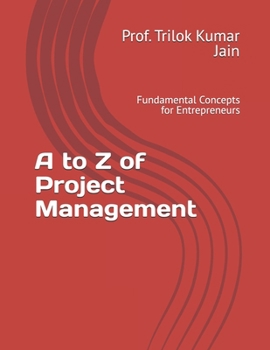 Paperback A to Z of Project Management: Fundamental Concepts for Entrepreneurs Book