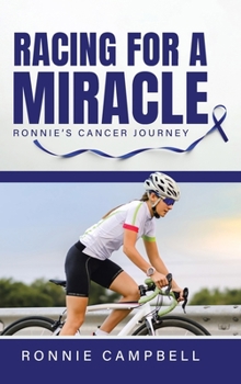 Hardcover Racing For A Miracle: Ronnie's Cancer Journey Book
