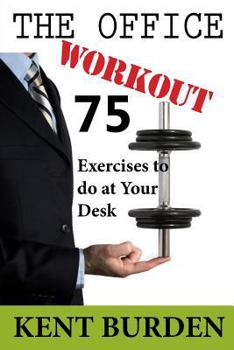 Paperback The Office Workout: 75 Exercises to do at Your Desk Book