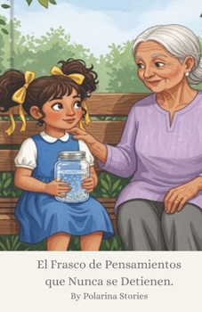 El Frasco de Pensamientos que Nunca se Detienen (Spanish Edition)