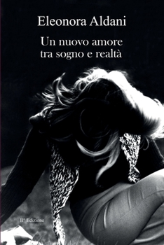 Paperback Un nuovo amore tra sogno e realtà [Italian] Book