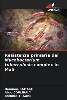 Paperback Resistenza primaria del Mycobacterium tuberculosis complex in Mali [Italian] Book