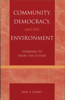 Paperback Community, Democracy, and the Environment: Learning to Share the Future Book