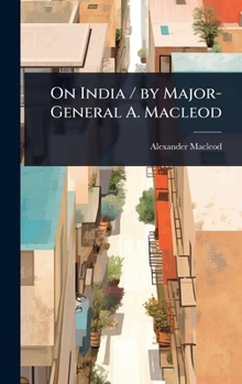 Hardcover On India / by Major-General A. Macleod Book