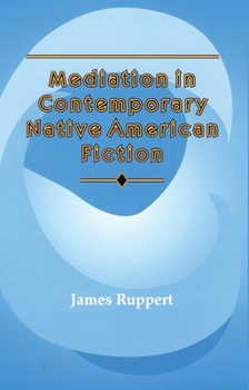 Hardcover Mediation in Contemporary Native American Fiction, Volume 15 Book