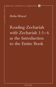 Paperback Reading Zechariah with Zechariah 1:1-6 as the Introduction to the Entire Book
