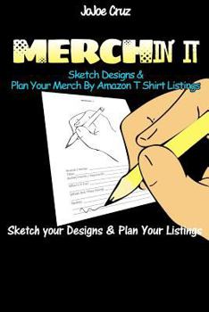 Paperback MERCHIN' It: Sketch Designs & Plan Your Merch By Amazon T Shirt Listings Book
