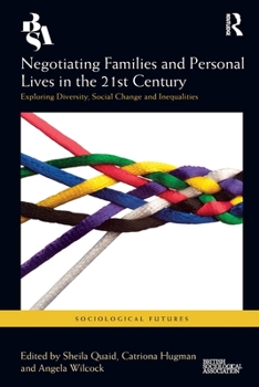 Negotiating Families and Personal Lives in the 21st Century: Exploring Diversity, Social Change and Inequalities