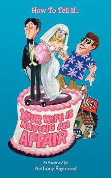 Paperback How to Tell If... Your Wife Is Having an Affair Book