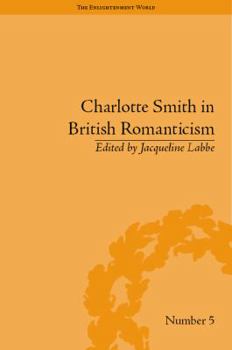 Charlotte Smith in British Romanticism (The Enlilghtenment World)