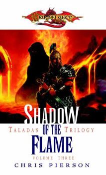 Shadow of the Flame (Dragonlance: Taladas, #3) - Book #3 of the Dragonlance: Taladas