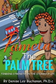 Pamela The Palm Tree: Finding Strength in the Storms of Life