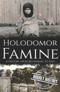 Paperback Holodomor Famine: A History from Beginning to End Book