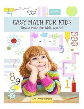 Paperback Easy Math for kids: Simple Math for kids - Age 4 - 7 Book