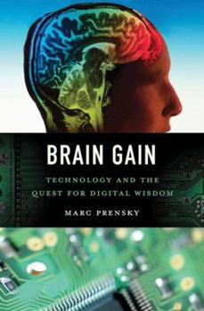 Hardcover Brain Gain: Technology and the Quest for Digital Wisdom Book