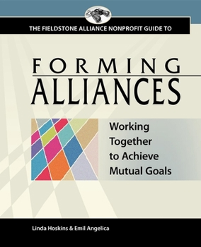 Paperback Forming Alliances: Working Together to Achieve Mutual Goals Book
