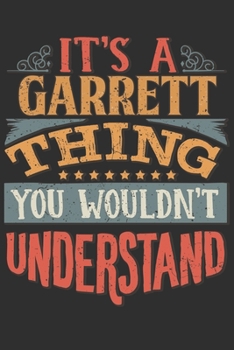 Paperback It's A Garrett You Wouldn't Understand: Want To Create An Emotional Moment For The Garrett Family? Show The Garrett's You Care With This Personal Cust Book