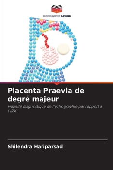 Placenta Praevia de degré majeur (French Edition)