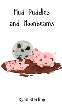Hardcover Mud Puddles and Moonbeams Book