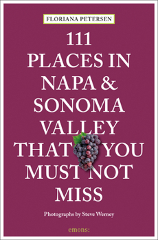 Paperback 111 Places in Napa and Sonoma That You Must Not Miss Book