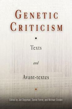 Hardcover Genetic Criticism: Texts and Avant-Textes Book